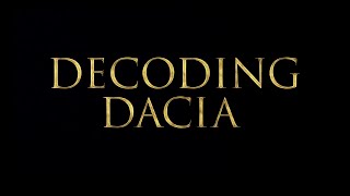 Decoding Dacia  Descifrând moştenirea Dacică [upl. by Nomelihp135]