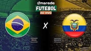 BRASIL X EQUADOR AO VIVO  TRANSMISSÃO ELIMINATÓRIAS COPA DO MUNDO 2026 [upl. by Eneloc]