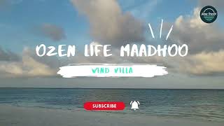 Ozen Life Maadhoo Maldives  WIND VILLA [upl. by Neville]