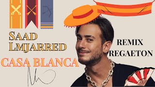 Saad Lamjarred  CASABLANCA Remix REGAETON SPAIN EXCLUSIVE Music Video  CASABLANCA  سعد لمجرد [upl. by Zetnas]