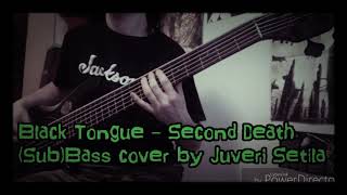 Black Tongue  Second Death  Sub Bass cover [upl. by Suirauqed263]