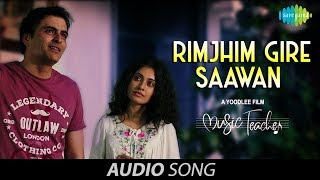 Rimjhim Gire Sawan  रिमझीम गिरे सावन  Music Teacher  Audio  Papon  Shreya  Rochak Kohli [upl. by Natsirhc]