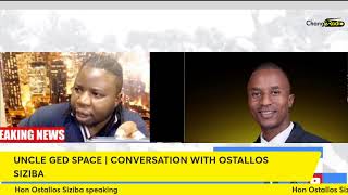 UNCLE GED SPACE  CONVERSATION ITH OSTALLOS SIZIBA [upl. by Nahej50]