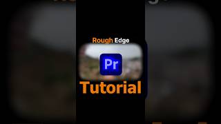 Premier pro tutorial rough edge premierpro premierproedit tutorial premierprotutorial aftere [upl. by Yaluz]