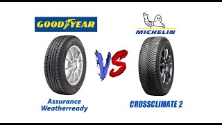 Tire Comparison Goodyear Assurance Weatherready vs Michelins CrossClimate2 [upl. by Hbahsur145]