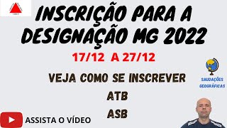 INSCRIÇÃO PARA A DESIGNAÇÃO MG 2022 ASB E ATB DATAS [upl. by Hayyifas]