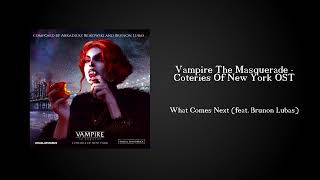 Vampire The Masquerade  Coteries of New York Soundtrack  What Comes Next [upl. by Aubert]