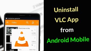 How to Remove VLC App from Android Mobile [upl. by Akenat315]