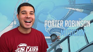 Porter Robinson  Musician REACTION [upl. by Derick]