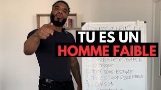 8 SIGNES QUI FONT DE TOI UN HOMME FAIBLE [upl. by Keiryt]