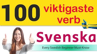 Svenska som andraspråk  100 Verbs Every Swedish Beginner MustKnow  Viktigaste verb [upl. by Idalia]