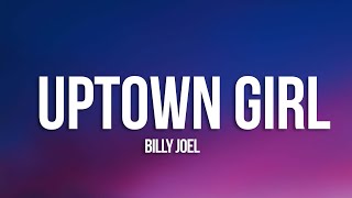 Billy Joel  Uptown Girl Lyrics [upl. by Hammad]