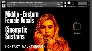 WALKTHROUGH  Cinematic Sustains  Middle Eastern Female Vocals  SAMPLE PACK and KONTAKT🐪 [upl. by Ferullo579]