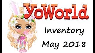 YoWorld Inventory  May 2018 [upl. by Aenert661]