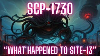 SCP1730 quotWhat Happened to Site 13 Full Document ExtraDimensional SCP Neutralized SCP [upl. by My]