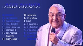 ALCI ACOSTA  16 Grandes Éxitos Sus Mejores Canciones [upl. by Pytlik]