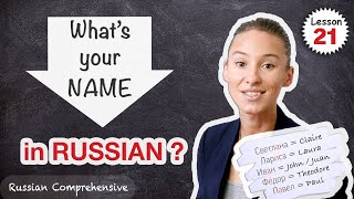 Lesson 21 WRITE YOUR NAME IN RUSSIAN  Russian vs English Names  Russian Comprehensive [upl. by Annauj]