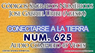 CONECTAR A TIERRA CÓDIGOS SAGRADOS NUMÉRICOS 625 [upl. by Monroy418]