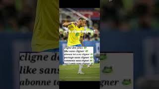 tuas cligner des yeux youtubeshorts trend neymar edit CapCut [upl. by Haidej]