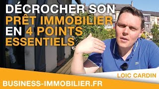 Décrocher son Prêt Immobilier en 4 points essentiels [upl. by Darlene]