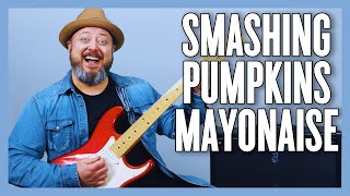 Smashing Pumpkins Mayonaise Guitar Lesson  Tutorial [upl. by Kariv]