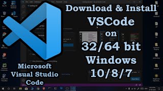 Download and Install latest version of Microsoft Visual Studio Code on 32 and 64 Bit Windows 1087 [upl. by Thapa]