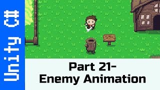 Part 21  Enemy Animations Make a game like Zelda using Unity and C [upl. by Bishop684]