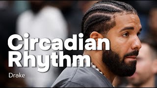 Drake Circadian Rhythm Lyrics [upl. by Nolan968]