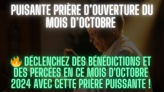 Prière dOuverture du Mois dOctobre 2024  Grâces Divines et Réussites Proclamées [upl. by Pembroke]