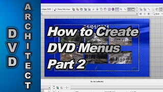 How to make a DVD with Menus using DVD Architect Studio Part 2 [upl. by Ainslee]