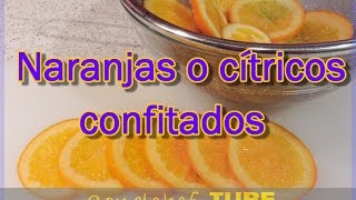 Naranjas confitadas u otros cítricos ideal roscón de reyes [upl. by Eceeryt]