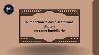 A importância das plataformas digitais no ramo imobiliario [upl. by Anyaj]