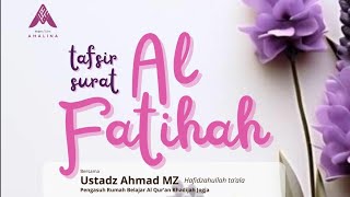 TAFSIR SURAT AL FATIHAH  Ustadz Ahmad MZ [upl. by Warthman130]