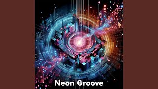 Neon Groove [upl. by Salina]