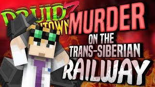 Minecraft Mods Druidz Downtown 111  Murder on the Trans Siberian Express [upl. by Adnahc]