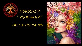 HOROSKOP TYGODNIOWY OD 18 DO 24 MARCA 2024 [upl. by Elagibba]