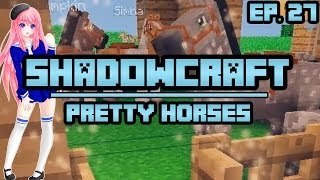 Pretty Horses  ShadowCraft  Ep 27 [upl. by Berriman]