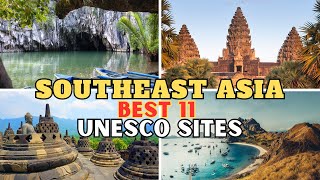 Southeast Asias UNESCO Elite 11 Sites Thatll Blow Your Mind [upl. by Jews]