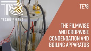 Understanding Heat Transfer Filmwise amp Dropwise Condensation and Boiling Apparatus TE78 [upl. by Nanice]