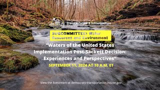 Subcommittee Hearing on quotWaters of the United States Implementation PostSackett Decisionquot [upl. by Eenahc22]