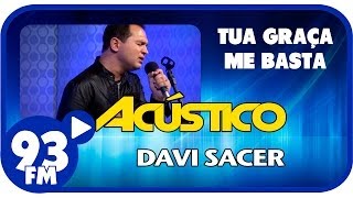 Davi Sacer  TUA GRAÇA ME BASTA  Acústico 93  AO VIVO  Março de 2014 [upl. by Pouncey]