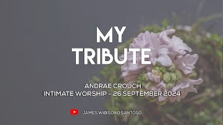 My Tribute  Andrae Crouch  Intimate Worship 93 [upl. by Nulubez]