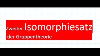 Gruppentheorie Zweiter Isomorphiesatz Gruppen Isomorphismus Mathematik Mathekanal [upl. by Ivar]