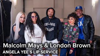 Malcolm Mays amp London Brown on Banging Your Girls Mom Doubling Back amp Low Inventory  Lip Service [upl. by Lengel]