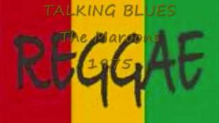 TALKING BLUES The Maroons [upl. by Erlene287]