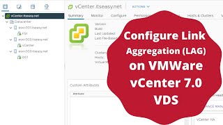 Configure Link Aggregation Group LAG on VMWare vCenter Server 70 Distributed Switch VDS [upl. by Sergius]