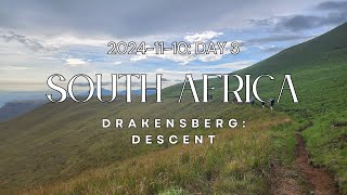 20241110 Day 3  Drakensberg Descending the Mountains [upl. by Annoynek]