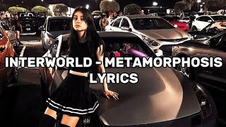 INTERWORLD  METAMORPHOSIS LYRICS phonk [upl. by Stanislaus381]