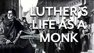 Martin Luthers Life as a Monk [upl. by Olympe611]