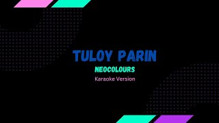 Tuloy Pa Rin  Neocolours KS10 Jr2 Karaoke LyricsInst HD [upl. by Trebeh922]